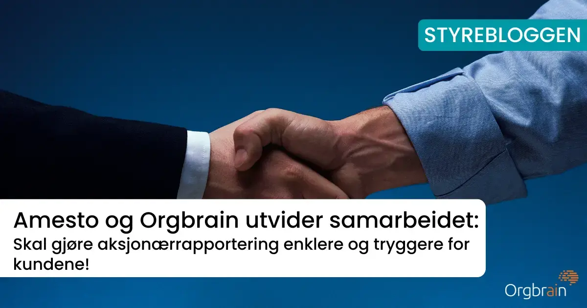 Amesto og Orgbrain utvider samarbeidet: Skal gjøre aksjonærrapportering enklere og tryggere for kundene!